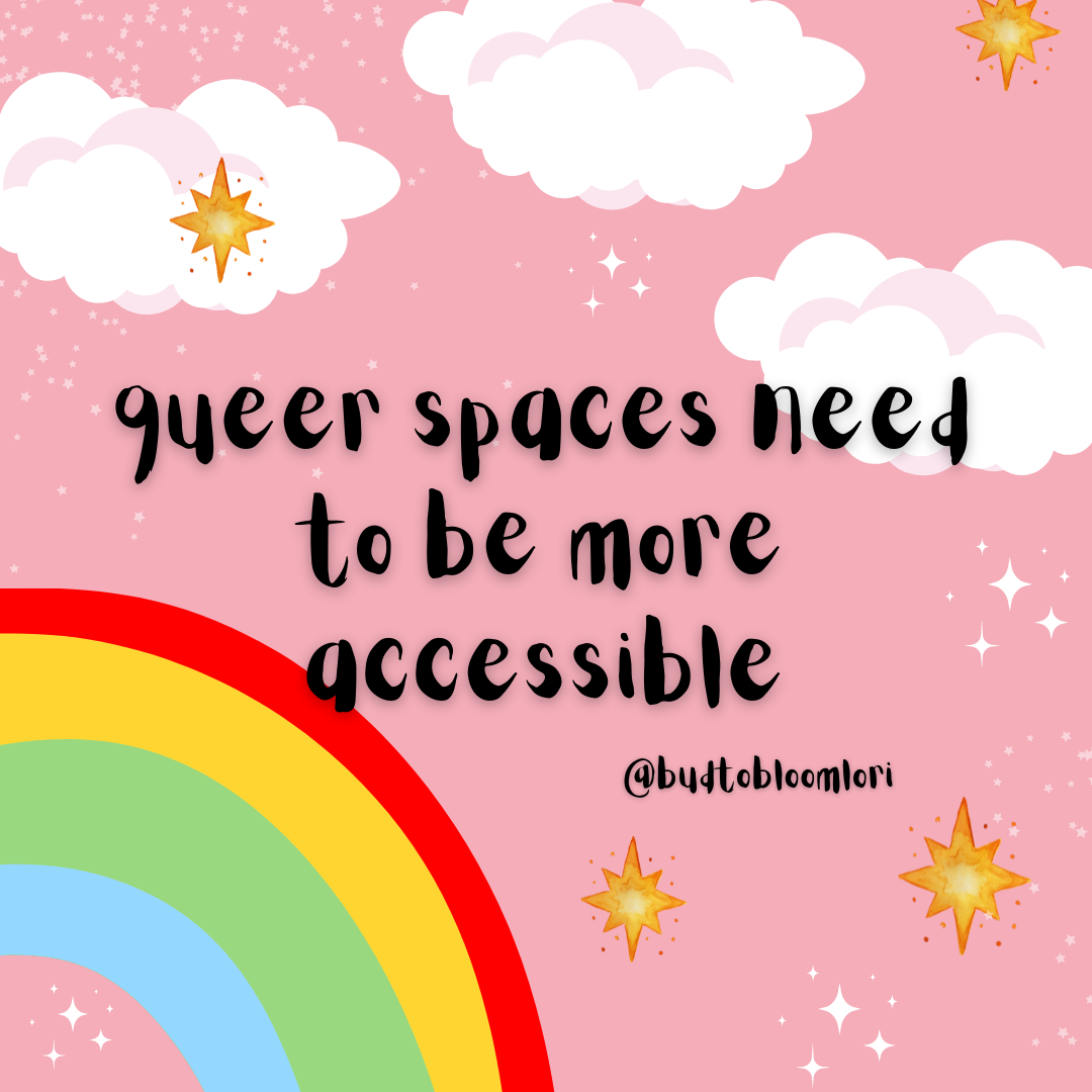 pink background with rainbow arch in bottom right corner, gold star and white cloud illustrations, and bold black text reading 'queer spaces need to be more accessible'